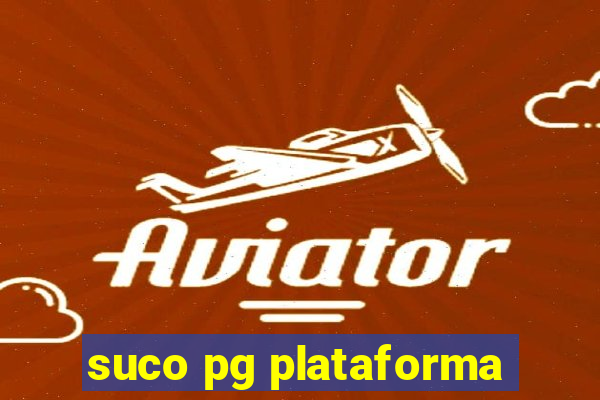 suco pg plataforma